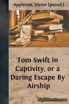 Tom Swift in Captivity, or a Daring Escape By Airship