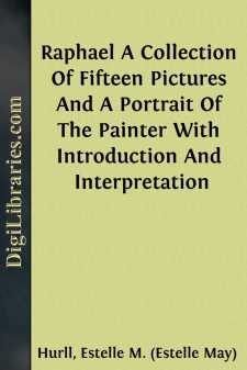 Raphael
A Collection Of Fifteen Pictures And A Portrait Of The
Painter With Introduction And Interpretation
