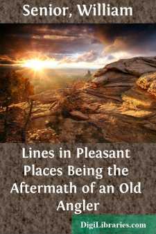 Lines in Pleasant Places
Being the Aftermath of an Old Angler