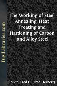The Working of Steel
Annealing, Heat Treating and Hardening of...