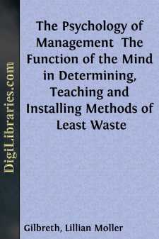 The Psychology of Management 
The Function of the Mind in Determining, Teaching and Installing Methods of Least Waste