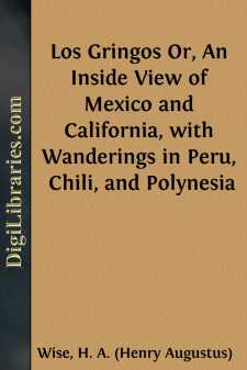 Los Gringos
Or, An Inside View of Mexico and California, with...