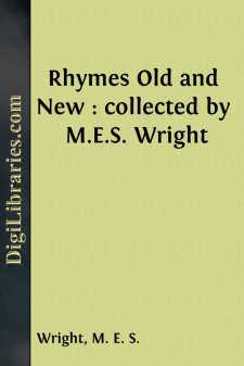 Rhymes Old and New : collected by M.E.S. Wright