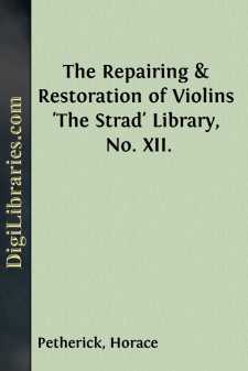 The Repairing & Restoration of Violins
'The Strad' Library, No. XII.