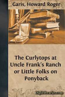 The Curlytops at Uncle Frank's Ranch
or Little Folks on Ponyback
