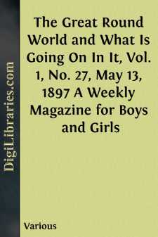 The Great Round World and What Is Going On In It, Vol. 1, No. 27,...