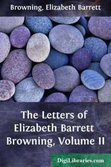 The Letters of Elizabeth Barrett Browning, Volume II