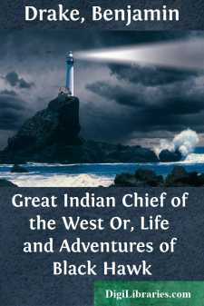 Great Indian Chief of the West
Or, Life and Adventures of Black Hawk