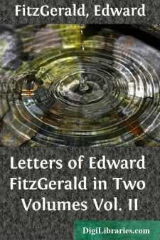 Letters of Edward FitzGerald in Two Volumes
Vol. II