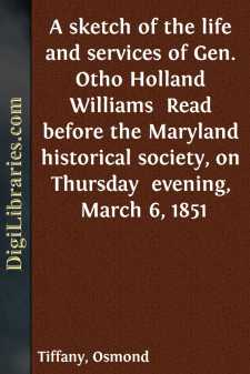 A sketch of the life and services of Gen. Otho Holland Williams...