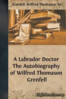 A Labrador Doctor
The Autobiography of Wilfred Thomason Grenfell
