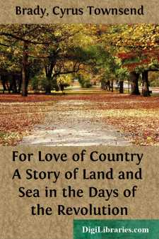 For Love of Country
A Story of Land and Sea in the Days of the Revolution