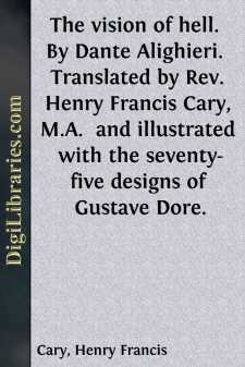 The vision of hell. 
By Dante Alighieri. 
Translated by Rev....