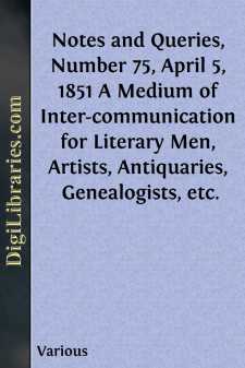 Notes and Queries, Number 75, April 5, 1851
A Medium of...