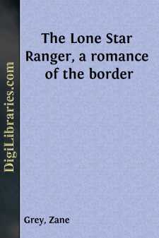 The Lone Star Ranger, a romance of the border