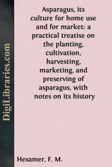 Asparagus, its culture for home use and for market:
a practical...