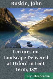 Lectures on Landscape
Delivered at Oxford in Lent Term, 1871