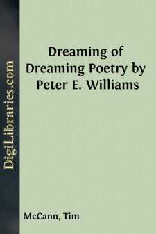 Dreaming of Dreaming
Poetry by Peter E. Williams