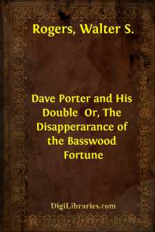 Dave Porter and His Double 
Or, The Disapperarance of the Basswood Fortune
