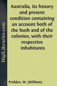 Australia, its history and present condition
containing an...