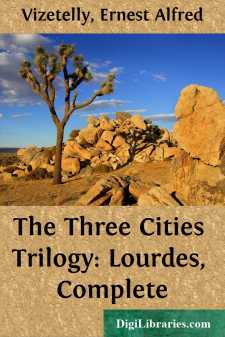 The Three Cities Trilogy: Lourdes, Complete
