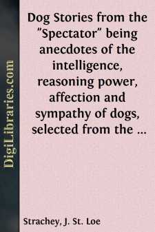 Dog Stories from the "Spectator"
being anecdotes of the...