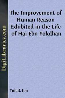 The Improvement of Human Reason
Exhibited in the Life of Hai Ebn...