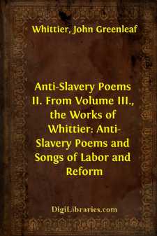 Anti-Slavery Poems II.
From Volume III., the Works of Whittier:...