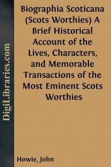 Biographia Scoticana (Scots Worthies)
A Brief Historical Account...