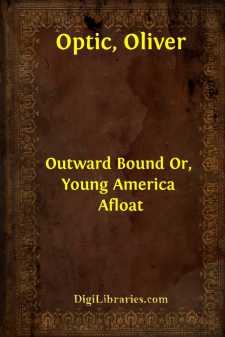Outward Bound
Or, Young America Afloat