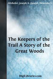 The Keepers of the Trail
A Story of the Great Woods