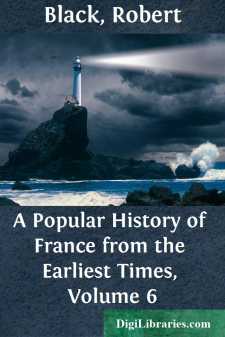 A Popular History of France from the Earliest Times, Volume 6