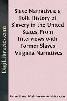 Slave Narratives: a Folk History of Slavery in the United States,...