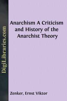 Anarchism
A Criticism and History of the Anarchist Theory