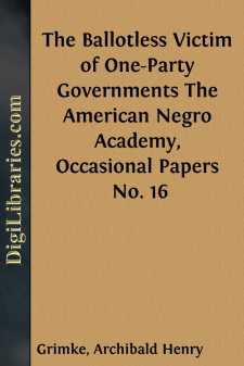 The Ballotless Victim of One-Party Governments
The American Negro Academy, Occasional Papers No. 16