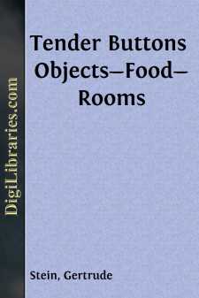 Tender Buttons
Objects-Food-Rooms