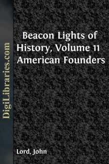 Beacon Lights of History, Volume 11 
American Founders