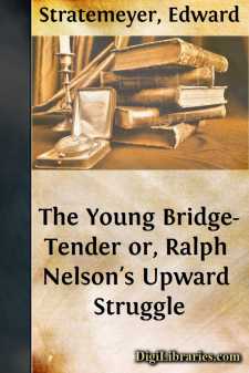 The Young Bridge-Tender
or, Ralph Nelson's Upward Struggle