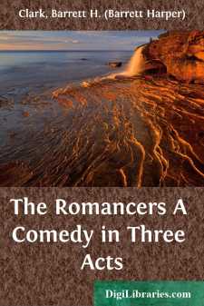 The Romancers
A Comedy in Three Acts
