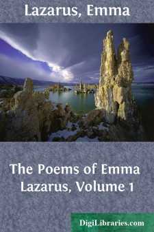 The Poems of Emma Lazarus, Volume 1