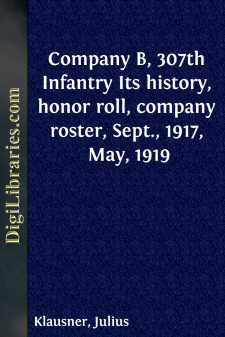 Company B, 307th Infantry
Its history, honor roll, company...