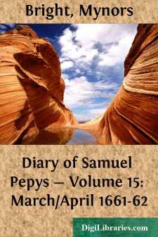 Diary of Samuel Pepys - Volume 15: March/April 1661-62