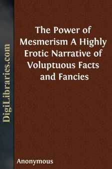 The Power of Mesmerism
A Highly Erotic Narrative of Voluptuous Facts and Fancies