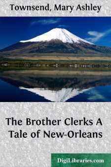 The Brother Clerks
A Tale of New-Orleans