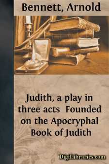 Judith, a play in three acts 
Founded on the Apocryphal Book of...