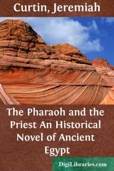 The Pharaoh and the Priest
An Historical Novel of Ancient Egypt