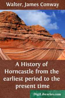A History of Horncastle
from the earliest period to the present time