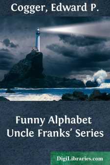 Funny Alphabet
Uncle Franks' Series