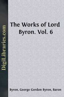 The Works of Lord Byron. Vol. 6