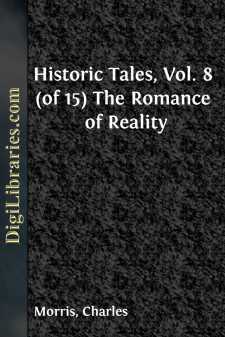 Historic Tales, Vol. 8 (of 15)
The Romance of Reality